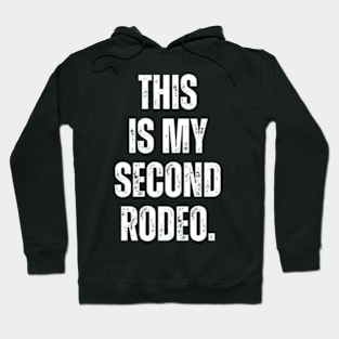 This is my second rodeo Hoodie